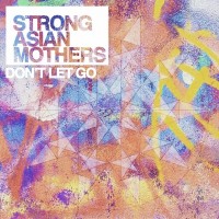 Purchase Strong Asian Mothers - Don't Let Go (CDS)