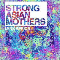 Purchase Strong Asian Mothers - Lynx Africa (EP)