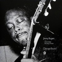 Purchase Jimmy Rogers - Chicago Bound (Vinyl)