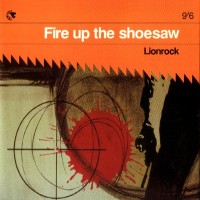 Purchase Lionrock - Fire Up The Shoesaw (CDS)
