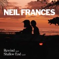 Buy Neil Frances - Rewind / Shallow End (CDS) Mp3 Download