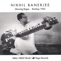 Purchase Nikhil Banerjee - Morning Ragas, Bombay 1965 CD2