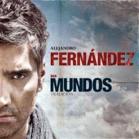 Purchase Alejandro Fernandez - Dos Mundo Tadición