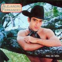 Purchase Alejandro Fernandez - Piel De Niña