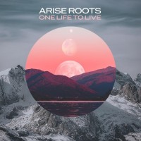 Purchase Arise Roots - One Life To Live (EP)