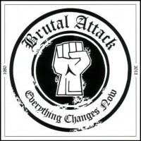 Purchase Brutal Attack - Everything Changes Now