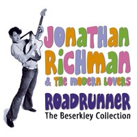 Purchase Jonathan Richman & The Modern Lovers - Roadrunner, Roadrunner (The Beserkley Collection) CD1