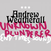 Purchase Andrew Weatherall - Unknown Plunderer / End Times Sound (EP)