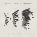 Buy Exploring Birdsong - The Thing With Feathers Mp3 Download