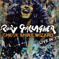 Purchase Rory Gallagher - Check Shirt Wizard (Live In '77) CD1