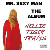 Purchase Nellie Tiger Travis - Mr. Sexy Man: The Album