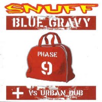 Purchase Snuff - Blue Gravy Phase 9 Vs Urban Dub