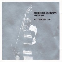 Purchase The Reggie Workman Ensemble - Altered Spaces