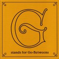 Buy The Go-Betweens - G Stands For Go-Betweens Vol. 2 CD1 Mp3 Download