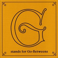 Purchase The Go-Betweens - G Stands For Go-Betweens Vol. 2 CD1