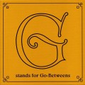 Buy The Go-Betweens - G Stands For Go-Betweens Vol. 2 CD3 Mp3 Download