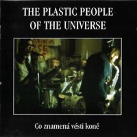 Purchase The Plastic People Of The Universe - Co Znamena Vesti Kone