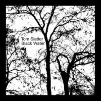 Purchase Tom Slatter - Black Water (EP)