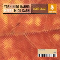 Purchase Yoshihiro Hanno - Liquid Glass (With Mick Karn)