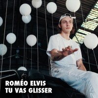 Purchase Roméo Elvis - Tu Vas Glisser (CDS)