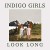 Buy Indigo Girls - Look Long Mp3 Download
