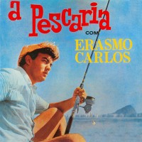 Purchase Erasmo Carlos - A Pescaria (Vinyl)