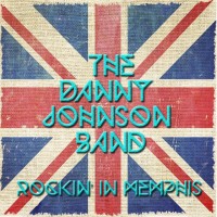 Purchase The Danny Johnson Band - Rockin' In Memphis