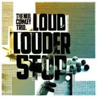 Purchase The Neil Cowley Trio - Loud... Louder... Stop