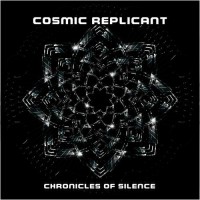 Purchase Cosmic Replicant - Chronicles Of Silence