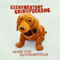 Purchase Excrementory Grindfuckers - Musik Zum Kopfschütteln