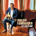 Buy Philipp Fankhauser - Let Life Flow Mp3 Download