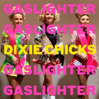 Purchase Dixie Chicks - Gaslighter (CDS)