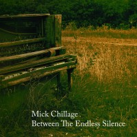 Purchase Mick Chillage - Between The Endless Silence