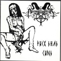 Purchase Nunslaughter - Fuck That Cunt