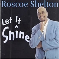 Purchase Roscoe Shelton - Let It Shine