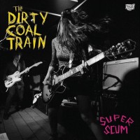 Purchase The Dirty Coal Train - Super Scum