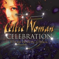 Purchase Celtic Woman - Celebration: 15 Years Of Music & Magic