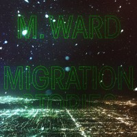 Purchase M. Ward - Migration Stories