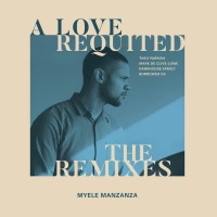 Purchase Myele Manzanza - A Love Requited The Remixes