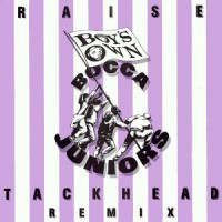 Purchase Bocca Juniors - Raise (Tackhead Remix) (CDS)