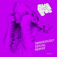 Purchase GusGus - Obnoxiously Sexual (Remixes) (CDS)