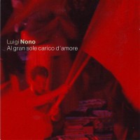 Purchase Luigi Nono - Al Gran Sole Carico D'amore CD1