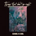 Buy School Is Cool - Things That Don't Go Right Mp3 Download