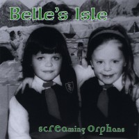 Purchase Screaming Orphans - Belle's Isle