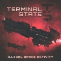 Buy Terminal State - Illegal Space Activity CD1 Mp3 Download