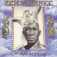 Purchase Zen Frisbee - I'm As Mad As Faust