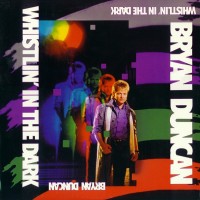 Purchase Bryan Duncan - Whistlin' In The Dark