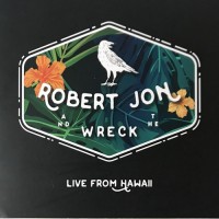 Purchase Robert Jon & The Wreck - Live From Hawaii