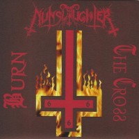 Purchase Nunslaughter - Burn The Cross (EP) (Vinyl)