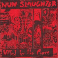 Purchase Nunslaughter - Killed By The Cross (EP)